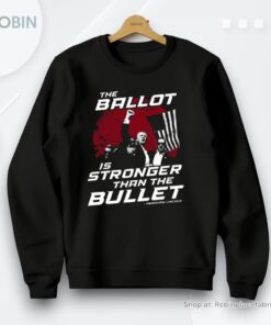 The Ballot Is Stronger Than The Bullet Unisex Shirt The Ballot Is Stronger Than The Bullet Unisex Shirt