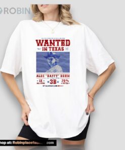 The Philadelphia Phillies Are Wanted In Texas Alec Raffy Bohm Unisex Shirt
