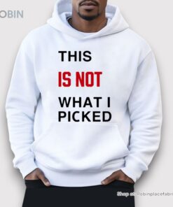 This Is Not What I Picked Shirt