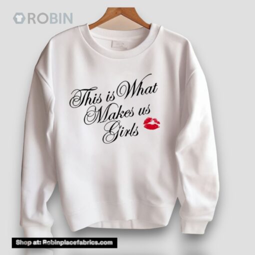 This Is What Makes Us Girls Unisex Shirt