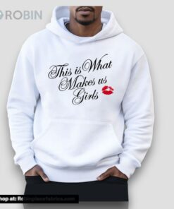 This Is What Makes Us Girls Unisex Shirt
