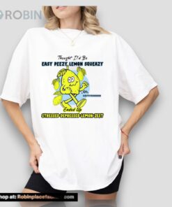 Thought It’d Be Easy Peezy Lemon Squeazy Ended Up Stressed Depressed Lemon Zest Unisex Shirt