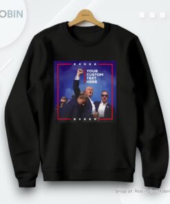 Trump Fight Custom Shirt With Your Text, Personalized Trump 2024 Unisex Unisex Shirt