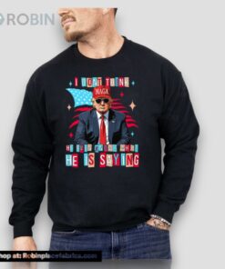 Trump I Don’t Think He Even Knows What He Is Saying Unisex Shirt