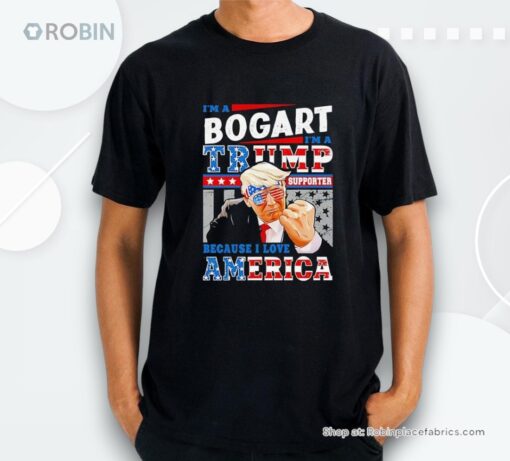 Trump Im A Bogart Im A Trump Supported Because I Love America Shirt