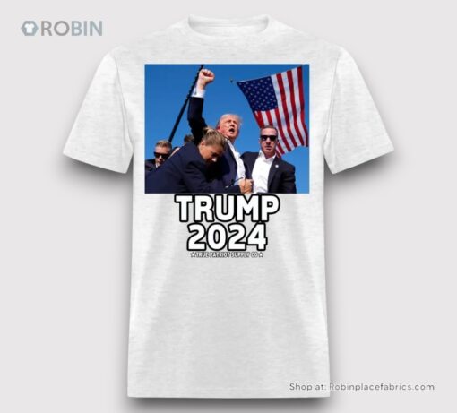 Trump Shot Assassination Attempt Trump 2024 Fist Raised Unisex Shirt