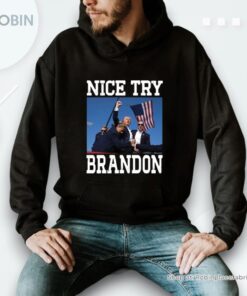 Trump Shot Assassination Nice Try Brandon Shirt