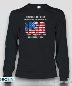 Usa Election 2024 Choose Between The Devil And The Deep Blue Sea Shirt