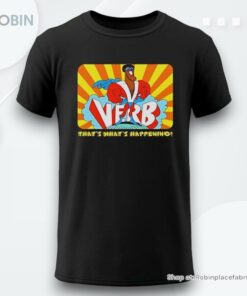 Verb Thats Whats Happening Shirt