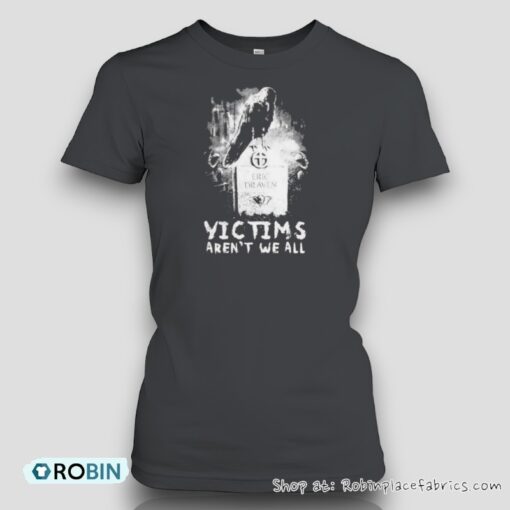 Victims Aren’t We All Unisex Shirt