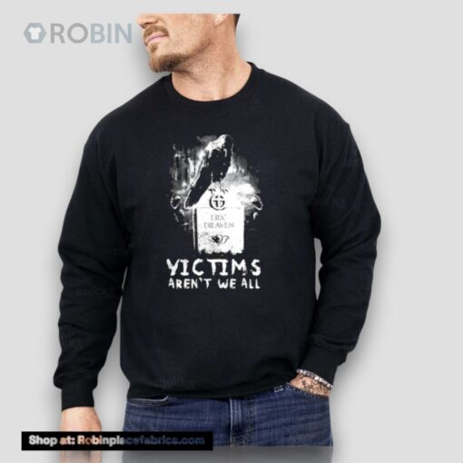 Victims Aren’t We All Unisex Shirt