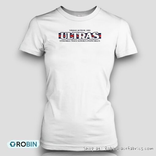 Virage Auteuil 1991ultras Ensemble Nous Sommes Invincibles Shirt