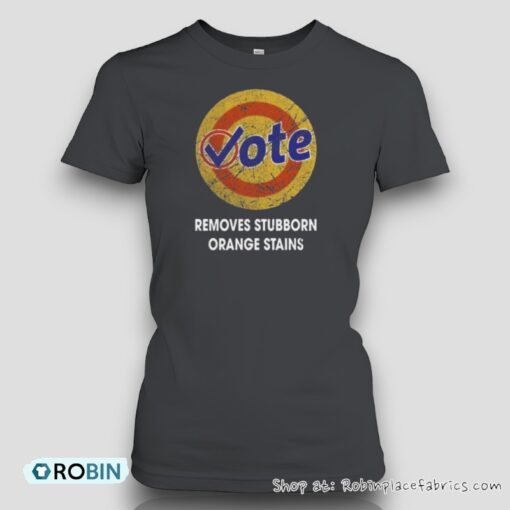 Vote Removes Stubborn Orange Stains Unisex Shirt
