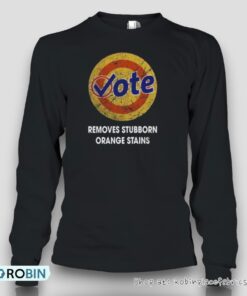 Vote Removes Stubborn Orange Stains Unisex Shirt
