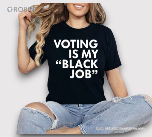 Voting Is My Black Job Shirt