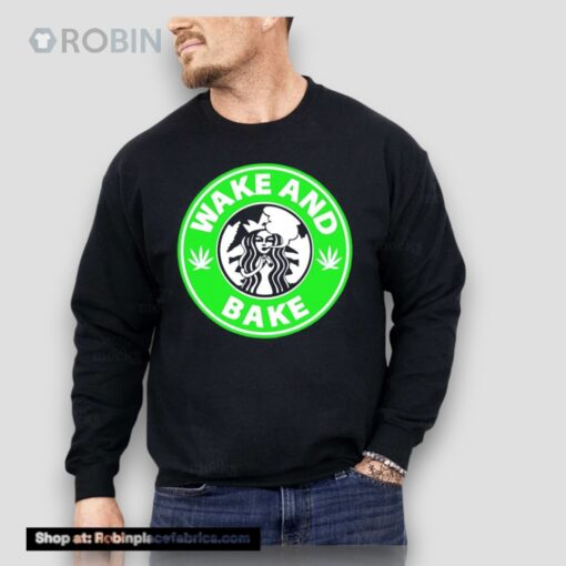 Wake And Bake Starbucks Weed Unisex Shirt