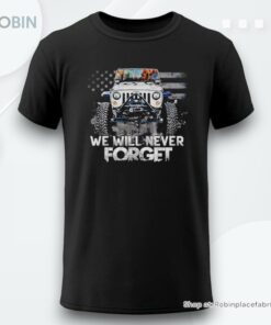 We Will Never Forget Jeep American Flag 2024 Shirt We Will Never Forget Jeep American Flag 2024 Shirt