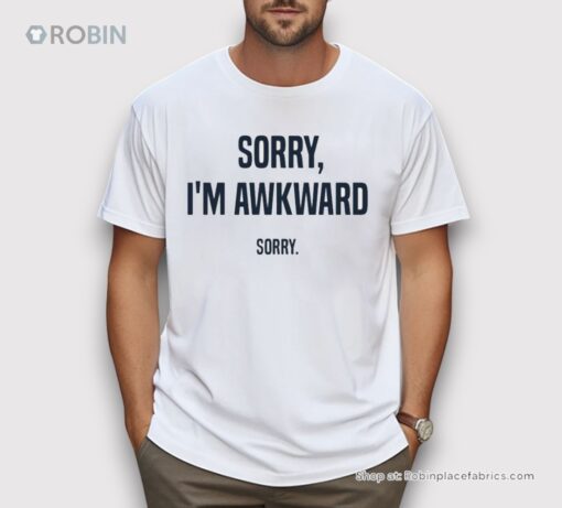 Willie Handler Sorry I’m Awkward Sorry Shirt
