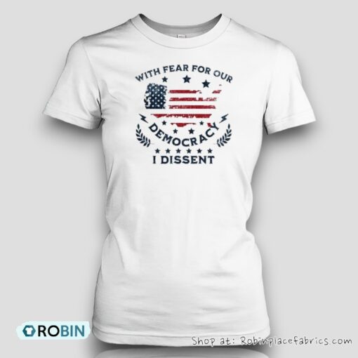 With Fear For Our Democracy I Dissent Us Flag Shirt