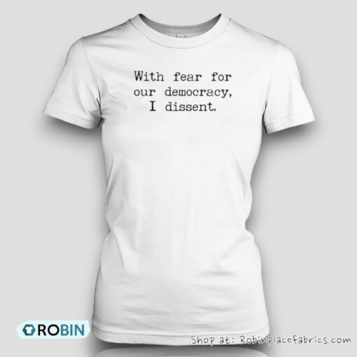With Fear For Our Democracy I DissenUnisex Shirt