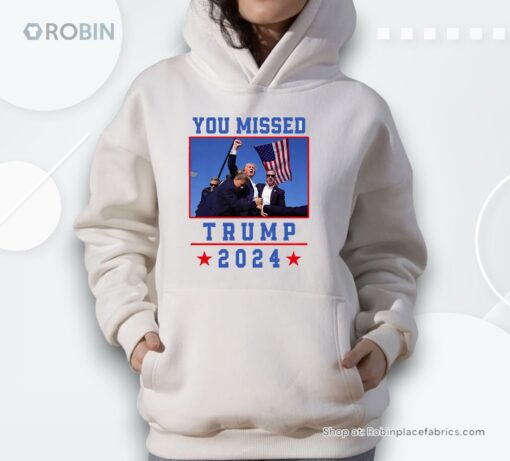 You Missed Trump 2024 Unisex Shirt, Political Graphic Tee, Election Season Apparel Unisex Shirt