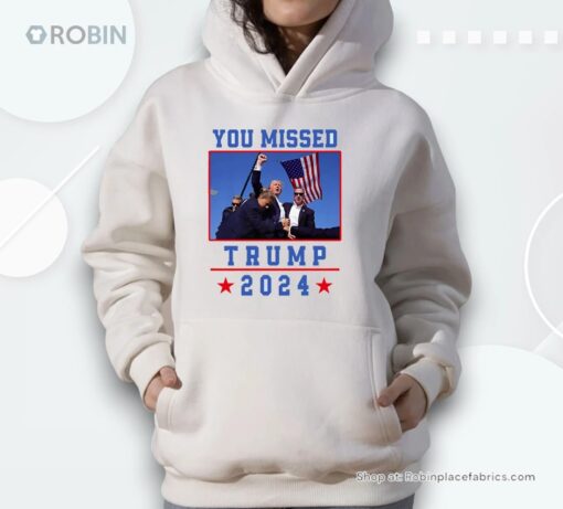 You Missed Trump 2024 Unisex Shirt, Political Graphic Tee, Election Season Apparel Unisex Shirt