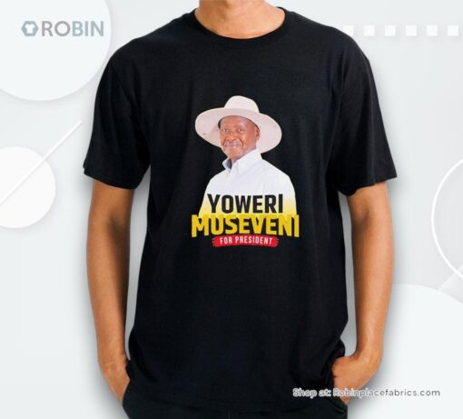 Yoweri Museveni For President Shirt