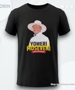 Yoweri Museveni For President Shirt
