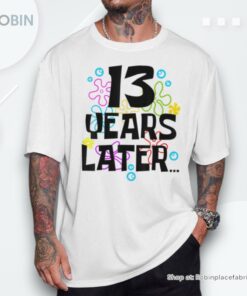 13 Year Old Birthday Girl Boys Thirn 13 Years Later Unisex Shirt 13 Year Old Birthday Girl Boys Thirn 13 Years Later Unisex Shirt