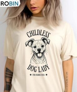 2024 Childless Dog Ladies For Kamala Shirt, Miserable Dog Lady Unisex Shirt, Hoodie, Sweatshirt
