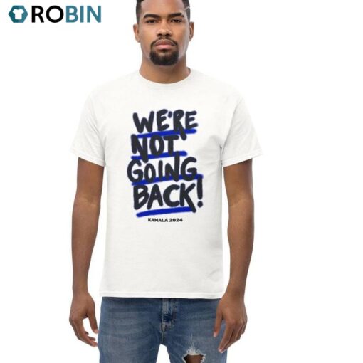 2024 We Re Not Going Back Shirt, Election Short Sleeve Crewneck