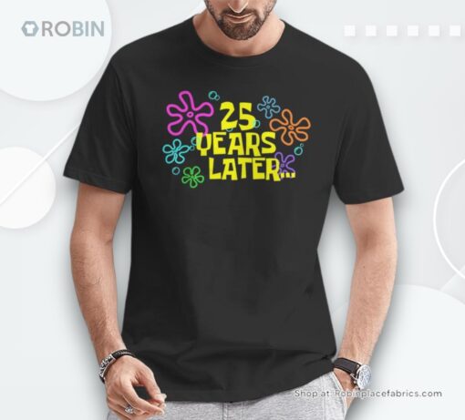 25 Years Later 25th Birthday Party 25 Year Old Meme Unisex Shirt