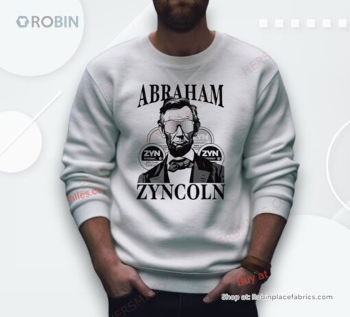 Abraham Lincolm Abraham Zyncoln Shirt