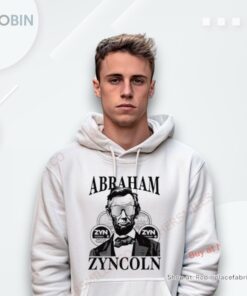 Abraham Lincolm Abraham Zyncoln Shirt Abraham Lincolm Abraham Zyncoln Shirt