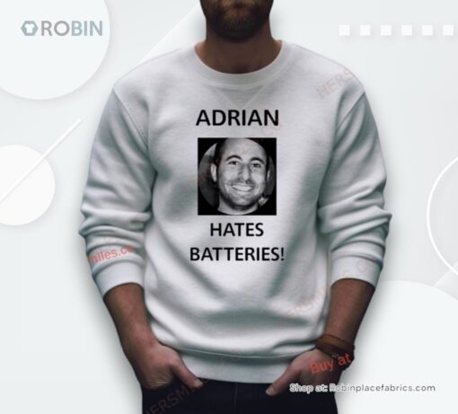 Adrian Hates Batteries Shirt
