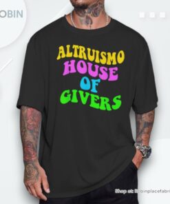 Altruismo House Of Givers Rca Givers School Spirit Unisex Shirt