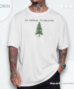 An Appeal To Heaven Pine Tree Flag Unisex Shirt An Appeal To Heaven Pine Tree Flag Unisex Shirt
