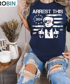 Arrest This Inspirational Shirt, Trendy Trump 2024 Short Sleeve Crewneck