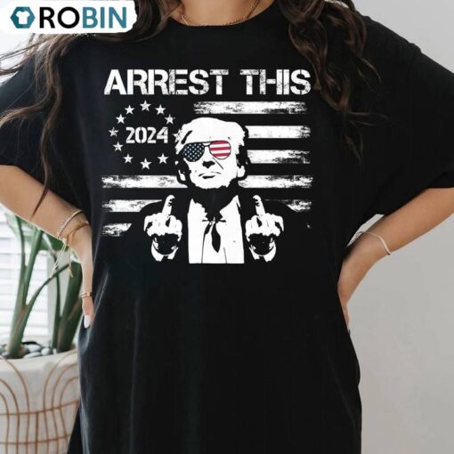 Arrest This Inspirational Shirt, Trendy Trump 2024 Short Sleeve Crewneck
