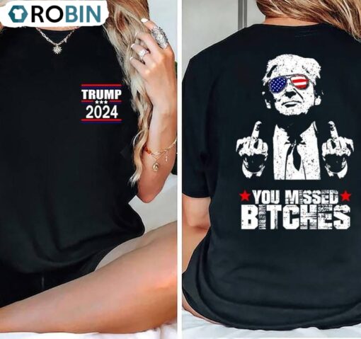 Assassination Attempt Trump Vintage Sweatshirt , You Missed Bitches Inspired Shirt Tank Top
