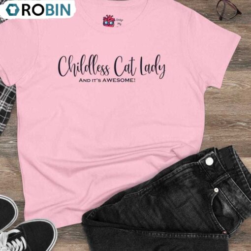 Awesome Childless Cat Lady Shirt, Women Rights Tee Tops T-shirt
