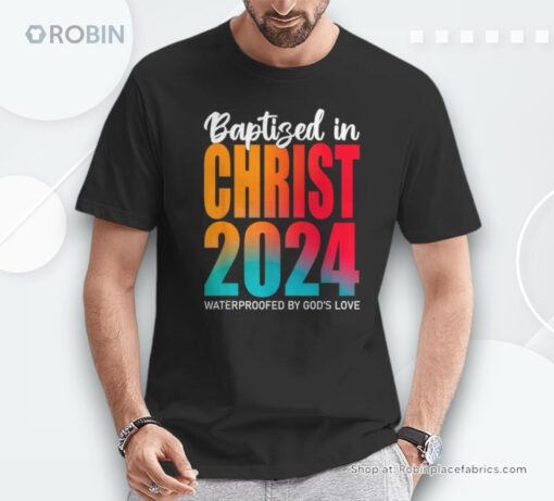 Baptized In Christ 2024 Baptism Christian Baptized 2024 Unisex Shirt