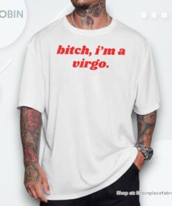 Bitch I’m A Virgo Horoscope Slogan Attitude Statement Unisex Shirt Bitch I’m A Virgo Horoscope Slogan Attitude Statement Unisex Shirt