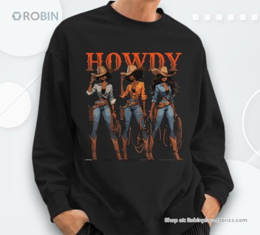 Black Cowgirl Western Rodeo Melanin History Texas Howdy Sweatshirt