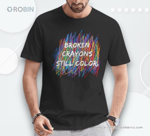 Broken Crayons Can Still Color Mental Health Awareness Unisex Shirt