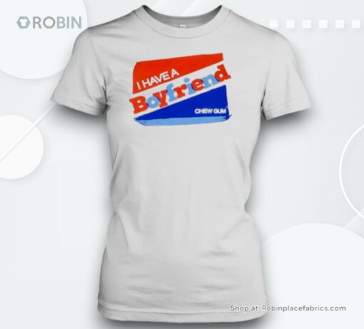 Bubblegum I Have A Boyfriend Unisex Shirt