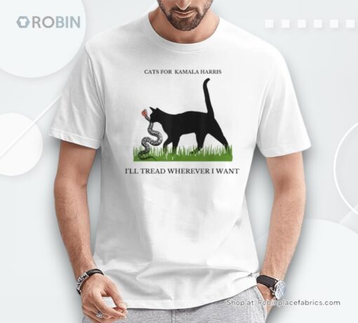 Cats For Kamala Harris I Will Tread Wherever I Want Unisex Shirt
