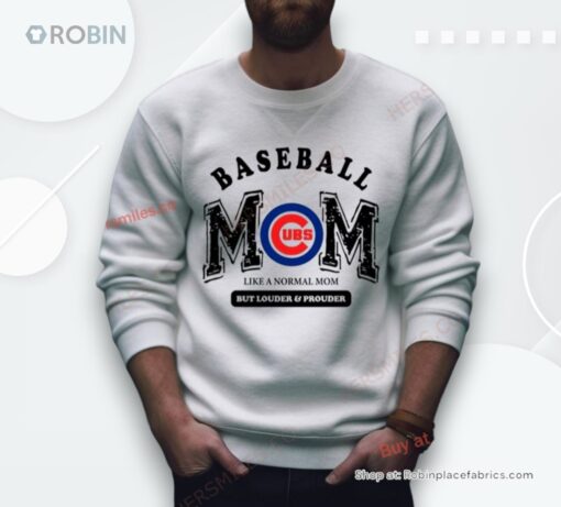 Chicago Cubs Baseball Mom Like A Normal Mom But Louder And Prouder Shirt