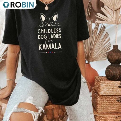 Childless Dog Ladies For Kamala Shirt, 2024 President Tee Tops T-shirt
