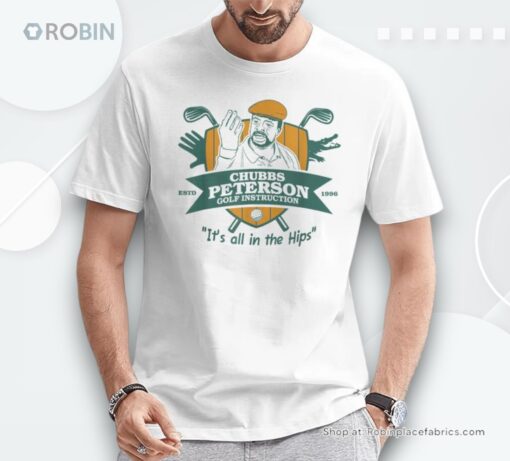 Chubbs Peterson Golf Instruction It’s All In The Hips Unisex Shirt